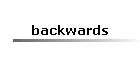 backwards